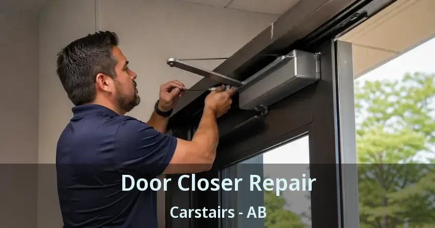 Door Closer Repair Carstairs - AB