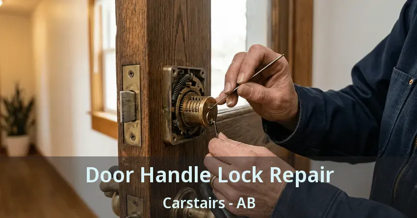 Door Handle Lock Repair Carstairs - AB Door Handle Lock Repair Carstairs - AB