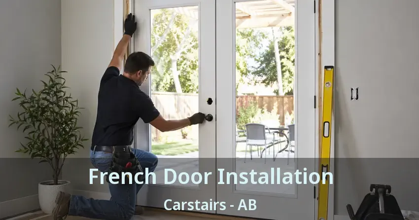 French Door Installation Carstairs - AB