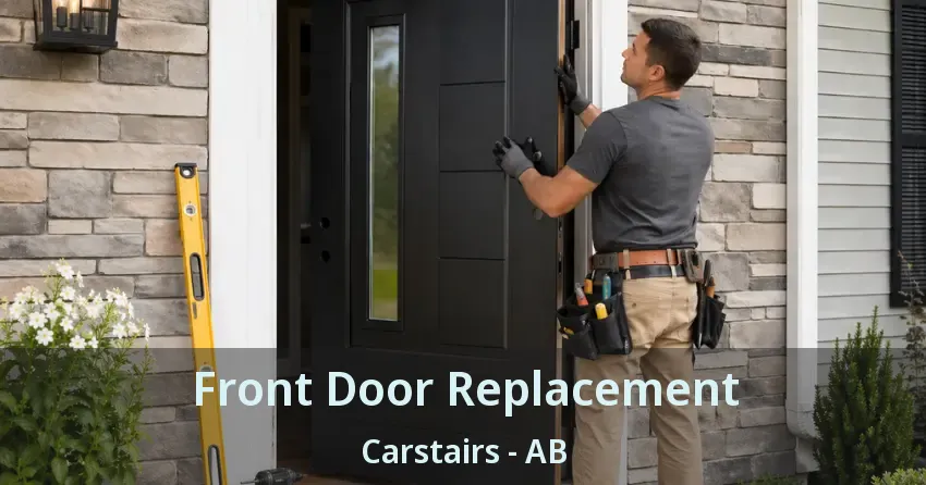 Front Door Replacement Carstairs - AB