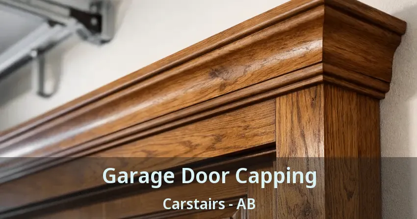 Garage Door Capping Carstairs - AB