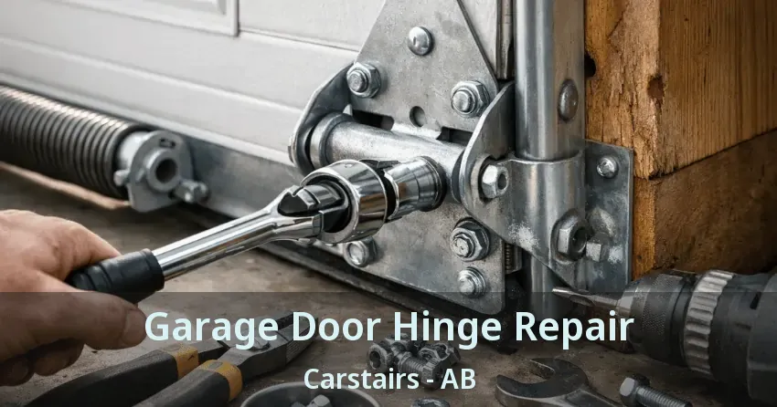 Garage Door Hinge Repair Carstairs - AB