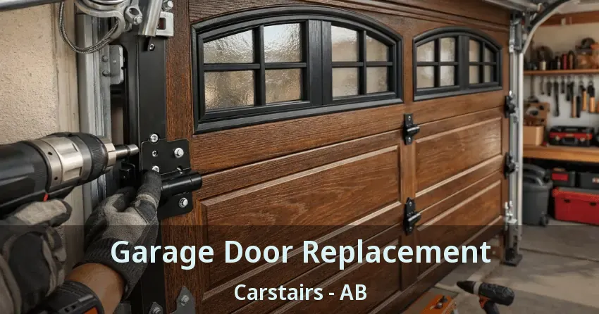 Garage Door Replacement Carstairs - AB