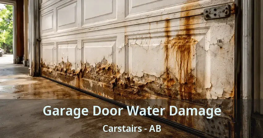 Garage Door Water Damage Carstairs - AB Garage Door Water Damage Carstairs - AB