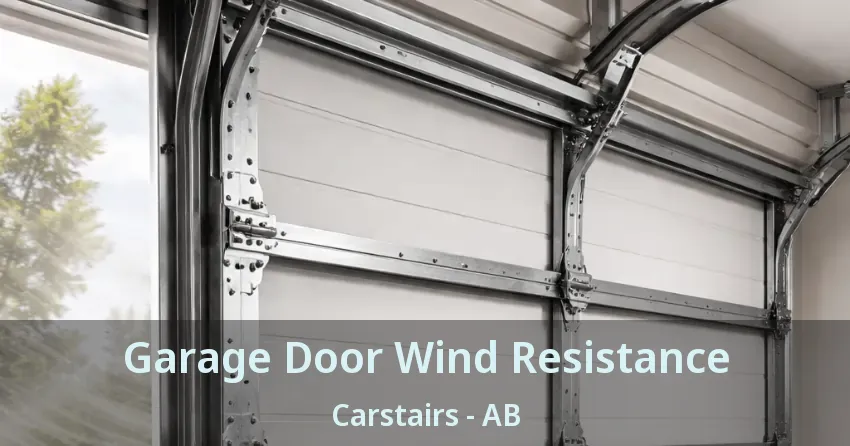 Garage Door Wind Resistance Carstairs - AB