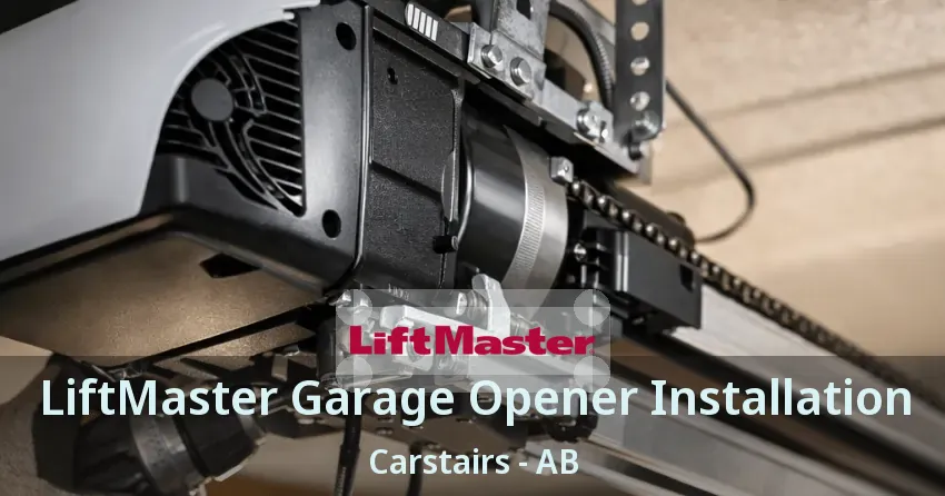 LiftMaster Garage Opener Installation Carstairs - AB