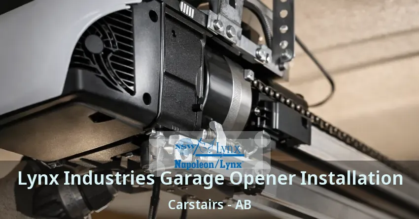 Lynx Industries Garage Opener Installation Carstairs - AB