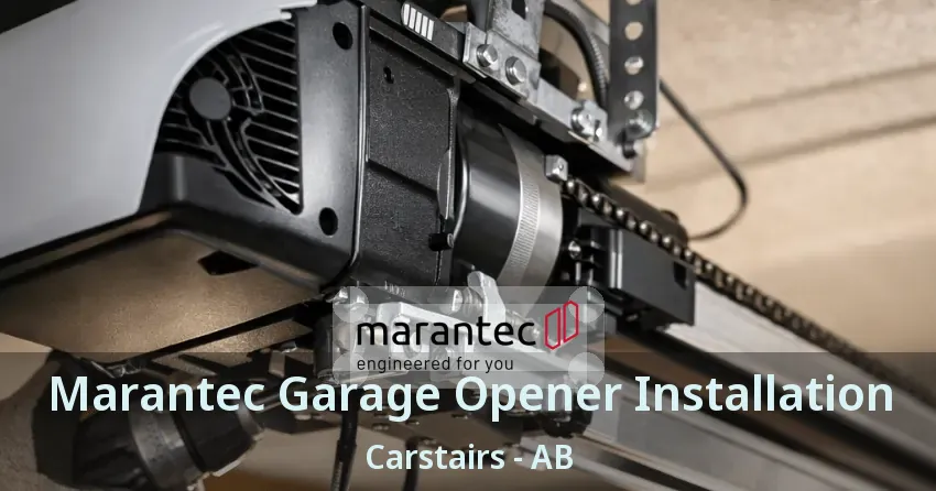 Marantec Garage Opener Installation Carstairs - AB