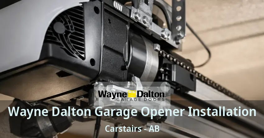 Wayne Dalton Garage Opener Installation Carstairs - AB