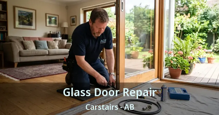 Glass Door Repair Carstairs - AB