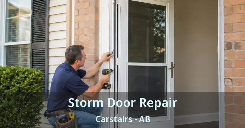 Storm Door Repair Carstairs - AB