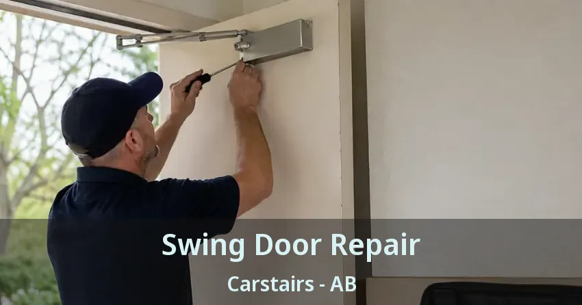 Swing Door Repair Carstairs - AB